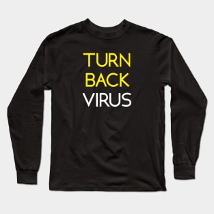 Turn Back Virus Long Sleeve T-Shirt